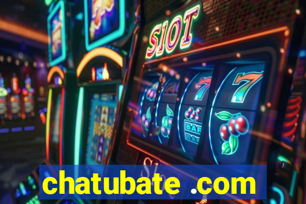 chatubate .com